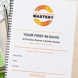 YOUR FIRST 90 DAYS: A Practice Owner's Action Guide